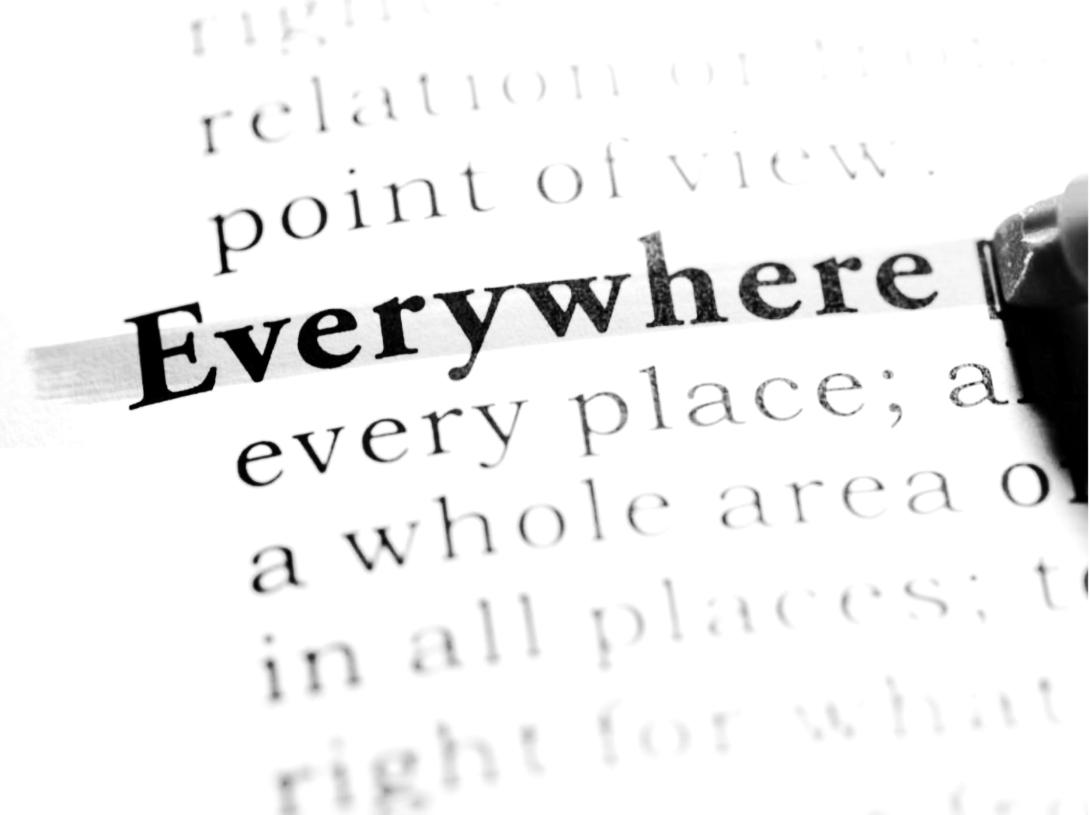 Everywhere